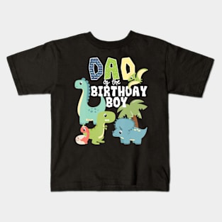Dinosaurs Theme Birthday Dad Of The Birthday Boy Dinosaur Kids T-Shirt